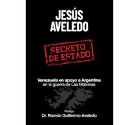 SECRETO DE ESTADO: Venezuela en apoyo a la Argentina en la Guerra de Las Malvinas