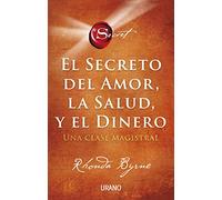 SECRETO DEL AMOR, LA SALUD Y EL DINERO, EL