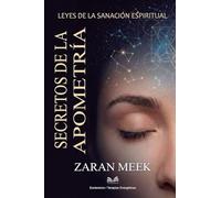 Secretos de la Apometría: Leyes de la Sanación Espiritual