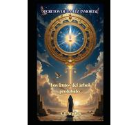 Secretos de la Luz Inmortal: Los frutos del árbol prohibido: 1