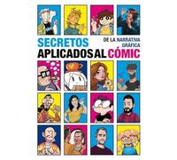 SECRETOS DE LA NARRATIVA GRÁFICA APLICADOS AL CÓMIC