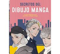 SECRETOS DEL DIBUJO MANGA: LA GUIA DEFINITIVA PARA APRENDER A DIBUJAR MANGA