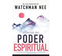 Secretos del Poder Espiritual: de Los Escritos de Watchman Nee (H))