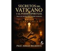 Secretos del Vaticano y el poder espiritual: Tras los muros del poder sagrado