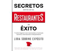 SECRETOS detrás de los RESTAURANTES de ÉXITO 2 (Trilogía): Y cómo llegaron a ser reconocidos a nivel local, nacional, internacional e interplanetario.