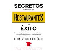 SECRETOS detrás de los RESTAURANTES de ÉXITO 3 (Trilogía): Y cómo llegaron a ser reconocidos a nivel local, nacional, internacional e interplanetario.