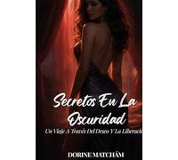 Secretos En La Oscuridad: Un Viaje A Través Del Deseo y La Liberación