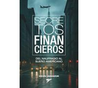 Secretos Financieros: Del naufragio al sueño americano