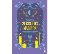 Secretos mágicos/ Magical Secrets: Los Rituales Más Poderosos Para Mejorar Tu Vida/ the Most Powerful Rituals…