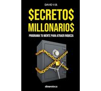 SECRETOS MILLONARIOS: Programa tu mente para atraer riqueza