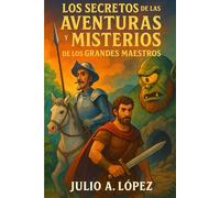 Secrets, Adventures, and Mysteries of the Great Masters