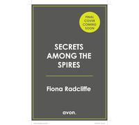 Secrets Among the Spires: Escape to Oxford this summer with this heartwarming,uplifting romance from an exciting, brand-new author: Book 1