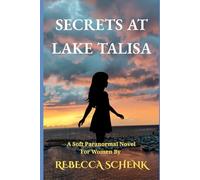 Secrets At Lake Talisa: A Touching Story About A Girl Who Faces Adversity And Discovers Her Supernatural Gifts