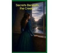 Secrets Beneath the Creek