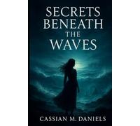 Secrets Beneath the Waves: A Journey Through Love, Loss, and the Depths of the Sea