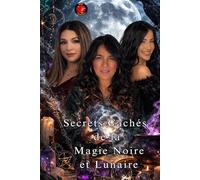 Secrets Cachés de la Magie Noire et Lunaire