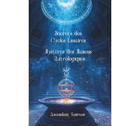 Secrets des Cycles Lunaires & Mystères des Maisons Astrologiques - Ascendant Taureau: - Guide ... Vivre en harmonie avec les cycles lunaires selon votre Ascendant Taureau