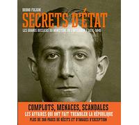 Secrets d'Etat: Les grands dossiers du ministère de l'Intérieur (1870-1945)