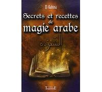 Secrets et recettes de magie arabe