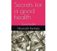 Secrets for a good health: Health & Wellness