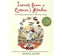 Secrets from a Caterer's Kitchen: The Indispensable Guide for Planning a Party -