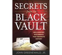 Secrets from the Black Vault: The Army's Plan for a Military Base on the Moon an