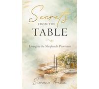 Secrets from the Table: Living in the Shepherd’s Provision