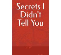 Secrets I Didn't Tell You