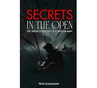 Secrets in the Open: The Undisclosed Life of a Bipolar Man