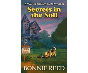Secrets In The Soil: A Maggie Nelson Cozy Mystery