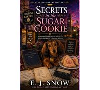 Secrets in the sugar cookie book 4: The Collin Bakery Mystery Series