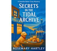 Secrets in the Tidal Archive: A Suspenseful Small Town Conspiracy Mystery with Tunnels, Danger, and Dark Truths