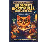 Secrets Incroyables autour de Toi: Une aventure BD éducative et drôle pour enfants curieux de 7 à 10 ans