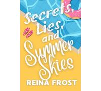Secrets, Lies, and Summer Skies: Wanting Dad's Best Friend