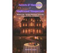Secrets & Macarons at Maplewood Masquerade: Where the Soirée Sparkles and the Drama’s Freshly Baked