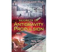 Paul A. LaViolette Secrets of Antigravity Propulsion (Tascabile)