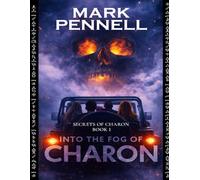 Secrets of Charon Book one: INTO THE FOG OF CHARON