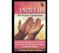 SECRETS OF EFFECTIVE PRAYER: The Prayer Companion