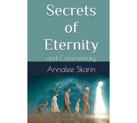 Secrets of Eternity: and Commentary
