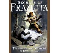 Secrets of Frazetta: Techniques and Methods