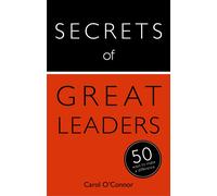 Secrets of Great Leaders: 50 Ways to Make A Difference-O'Connor, Carol, Ph.D.-Co