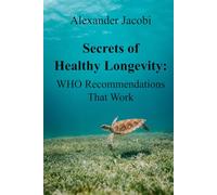 Secrets of Healthy Longevity: WHO Recommendations That Work