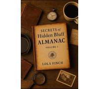 Secrets of Hidden Bluff Almanac - Volume 1: Books One to Four