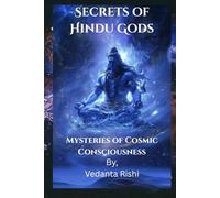 Secrets of Hindu Gods: Mysteries of Cosmic consciousness