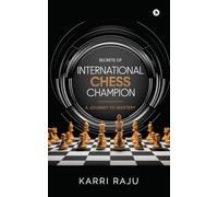 Secrets of International Chess Champion: A Journey to Mastery