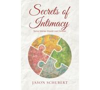 Secrets of Intimacy: Some Stories Should Last Forever: 2