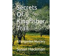 Secrets Of Kingfisher Trail: A Fairgarden Mystery