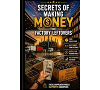 Secrets of Making Money From Factory Leftovers