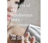 Secrets of My Adulterous Wife -Beginning