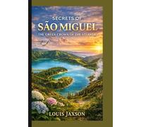 SECRETS OF SÃO MIGUEL: The Green Crown of the Atlantic